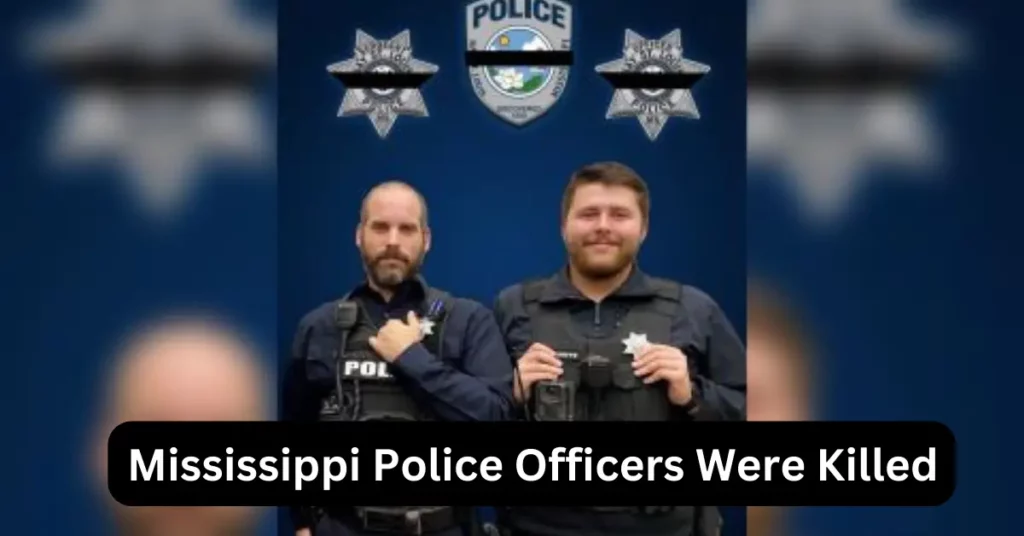 Mississippi Police Officers Were Killed