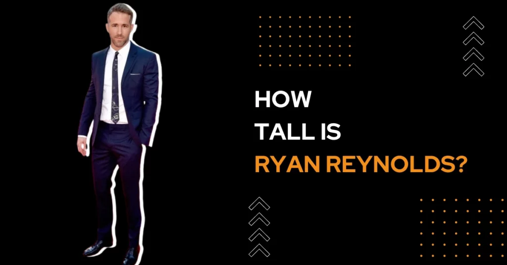 How Tall Is Ryan Reynolds?