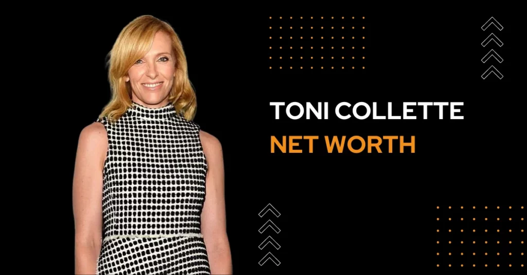 Toni Collette Net Worth