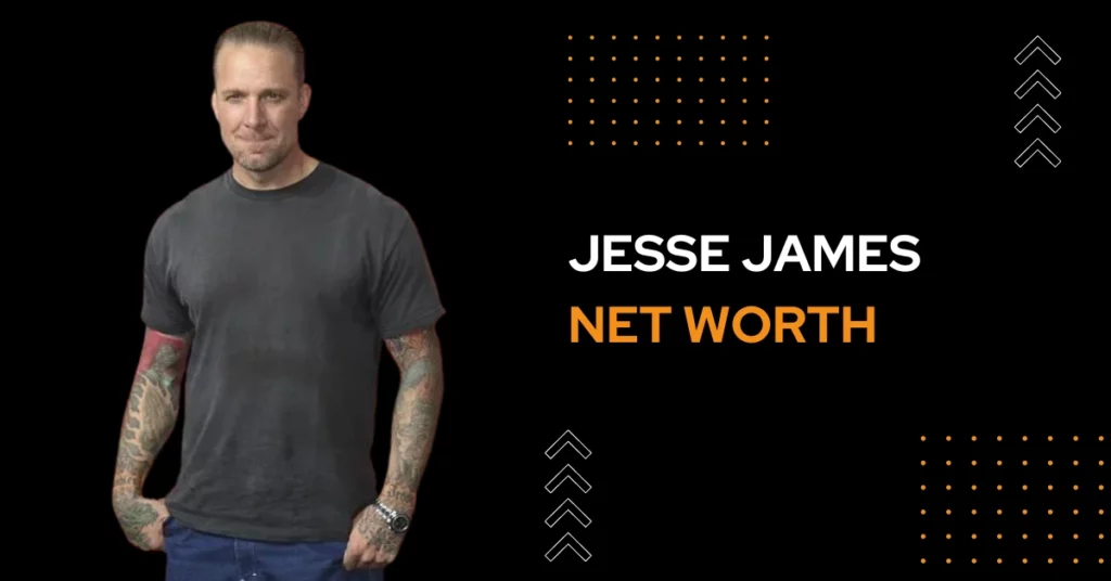 Jesse James Net Worth
