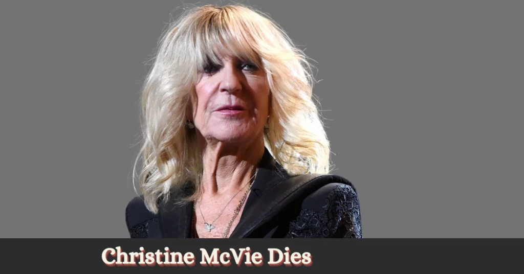 Christine McVie Dies