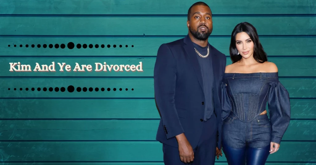 Kim And Ye Are Divorced