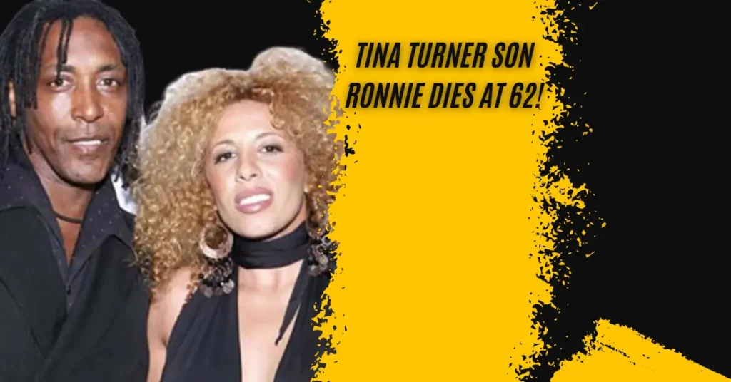 Tina Turner Son Ronnie Dies At 62!