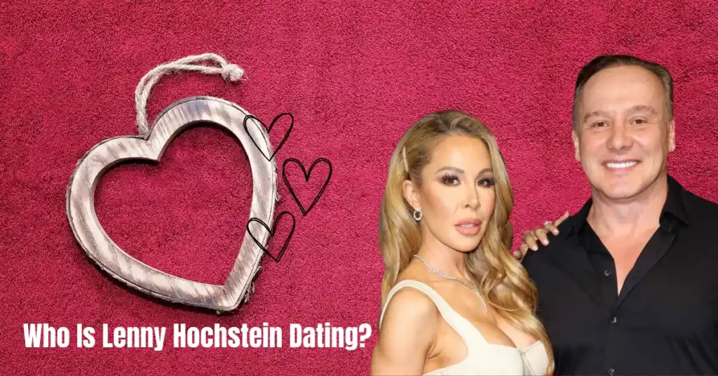 Who Is Lenny Hochstein Dating?