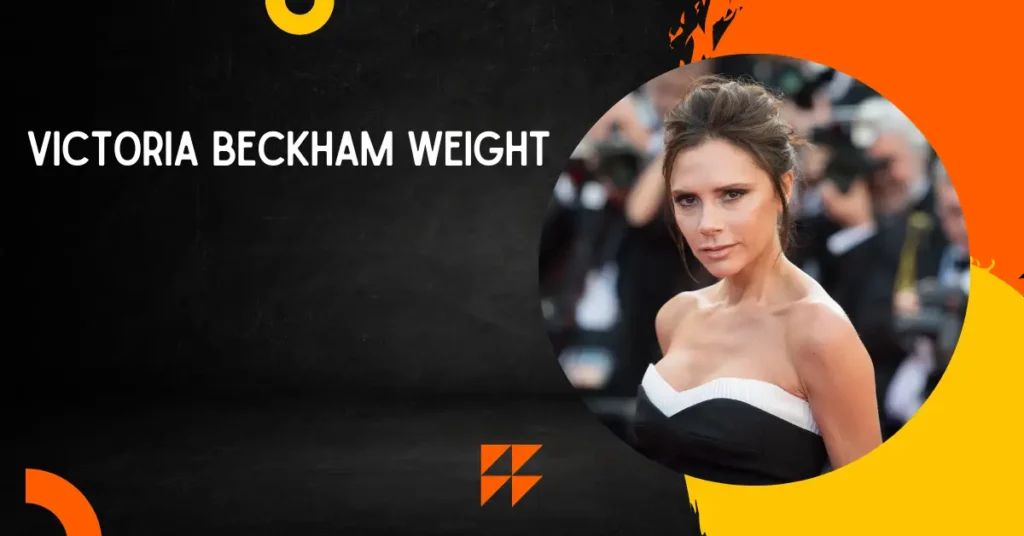 Victoria Beckham Weight