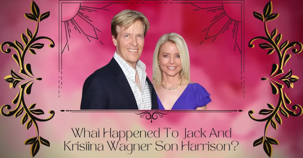 What Happened To Jack And Kristina Wagner Son Harrison