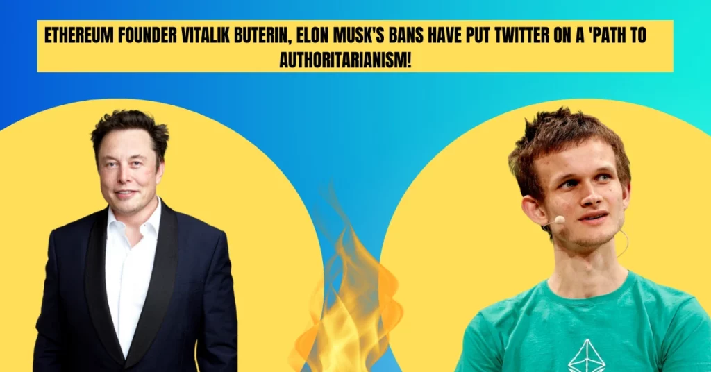 Ethereum Founder Vitalik Buterin, Elon Musk's Bans Have Put Twitter On A 'Path To Authoritarianism!