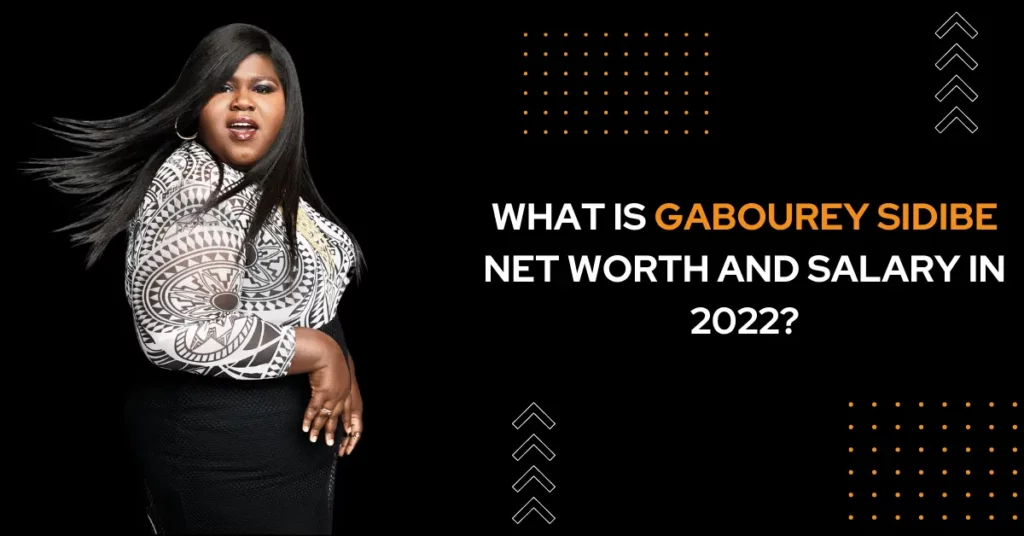 What Is Gabourey Sidibe Net Worth And Salary In 2022