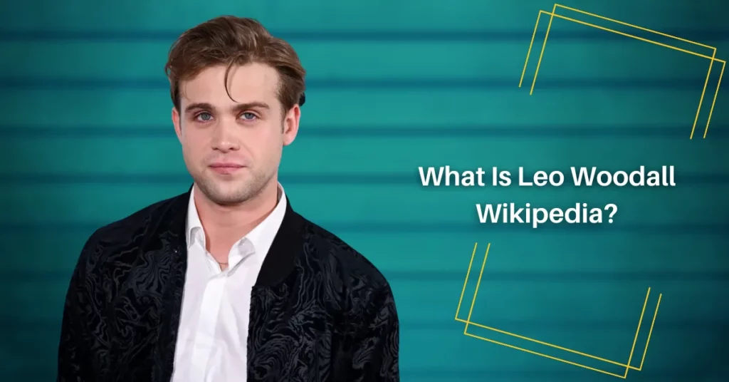 What Is Leo Woodall Wikipedia