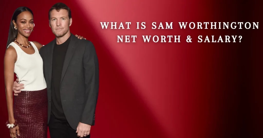 What Is Sam Worthington Net Worth & Salary