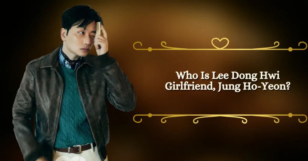 Who Is Lee Dong Hwi Girlfriend, Jung Ho-Yeon