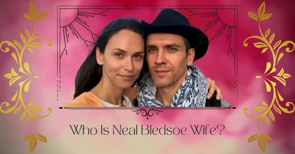 Who Is Neal Bledsoe Wife