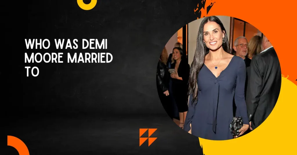 Who Was Demi Moore Married To