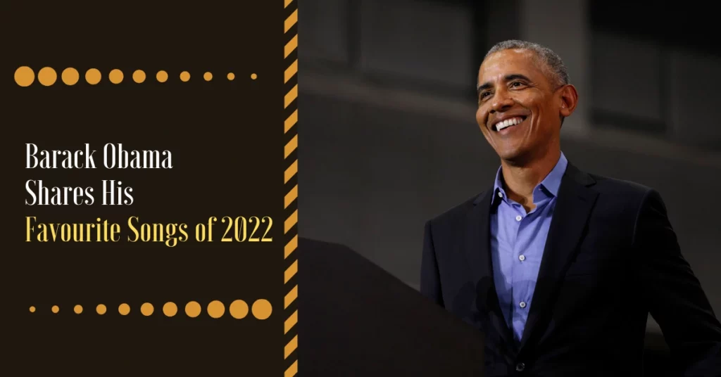 Barack Obama Shares His Favourite Songs of 2022