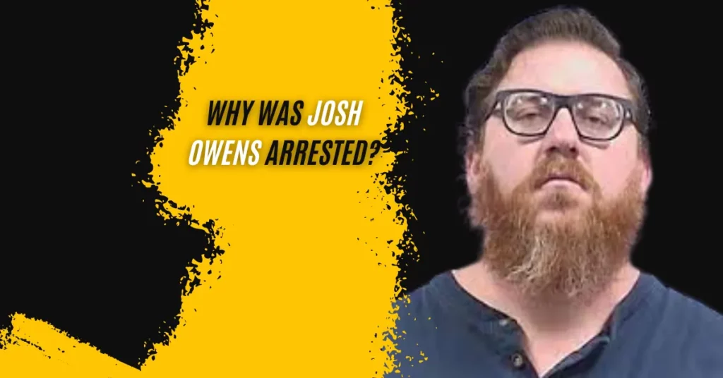 Why Was Josh Owens Arrested