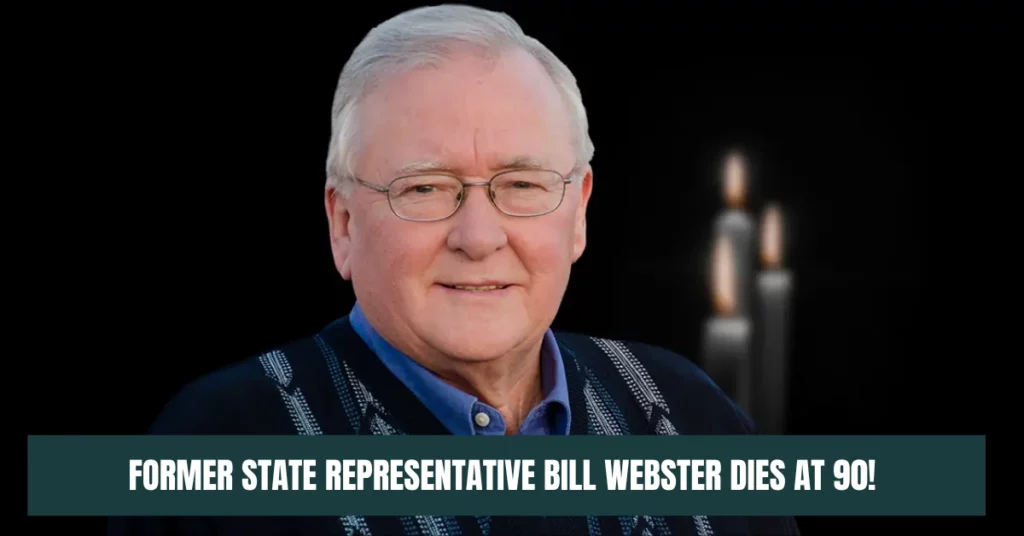 Former State Representative Bill Webster Dies At 90!