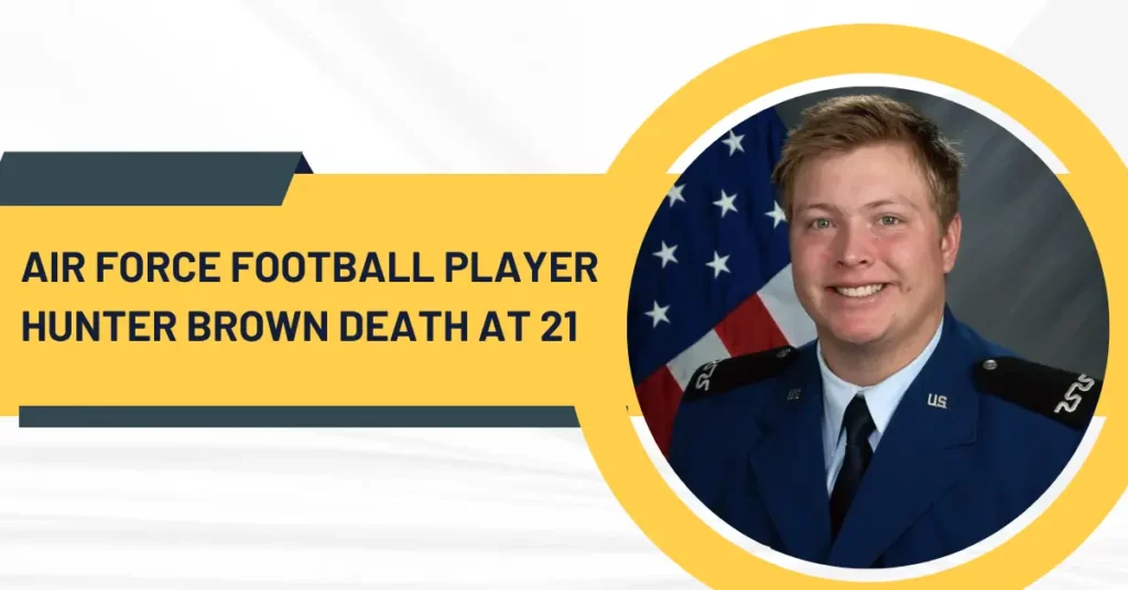 Air Force Football Player Hunter Brown Death At 21