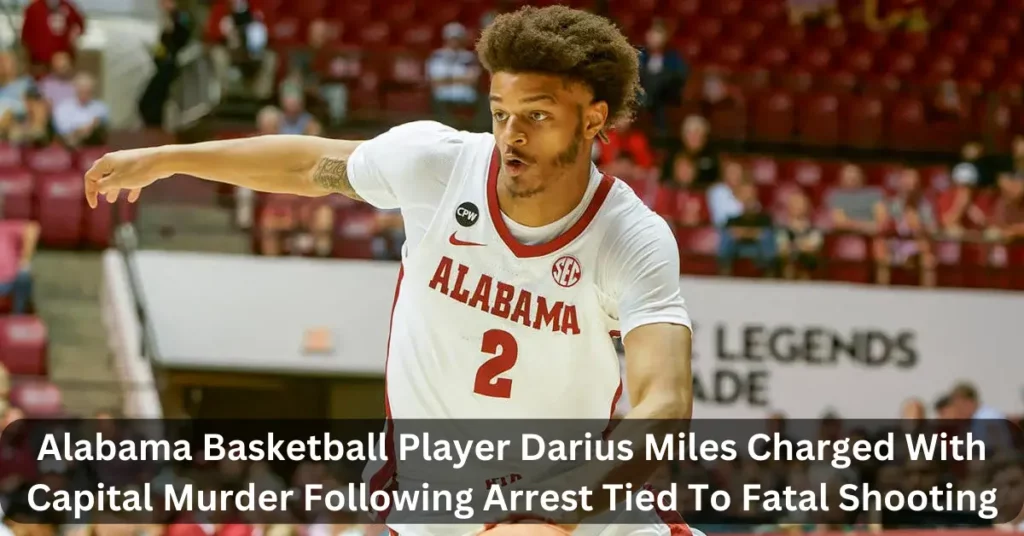 Alabama Basketball Player Darius Miles Charged With Capital Murder Following Arrest Tied To Fatal Shooting
