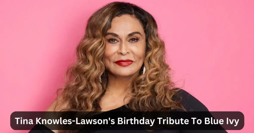 Tina Knowles-Lawson's Birthday Tribute To Blue Ivy