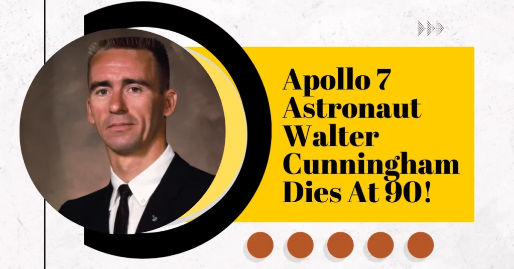 Apollo 7 Astronaut Walter Cunningham Dies At 90!