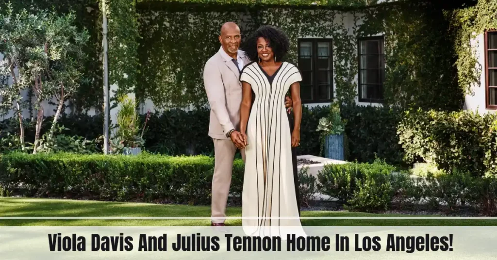 Viola Davis And Julius Tennon Home In Los Angeles!