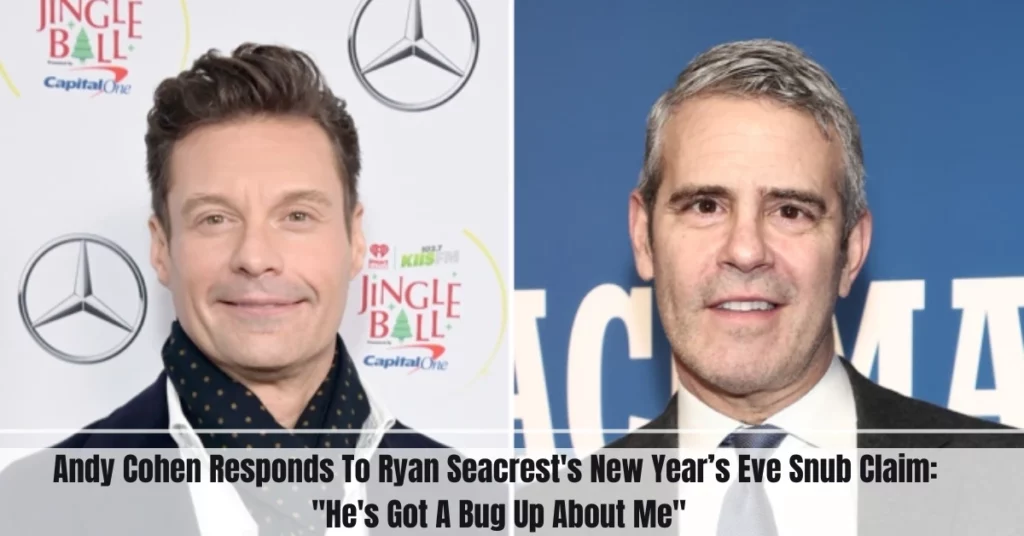 Andy Cohen Responds To Ryan Seacrest's New Year’s Eve Snub Claim: "He's Got A Bug Up About Me"