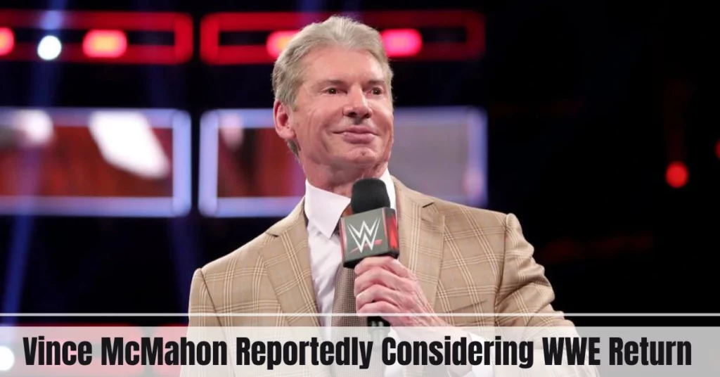 Vince McMahon Reportedly Considering WWE Return