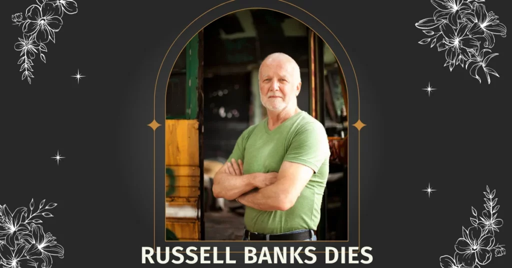 Russell Banks Dies