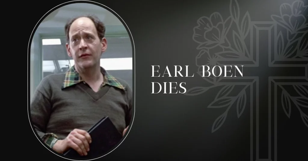Earl Boen Dies