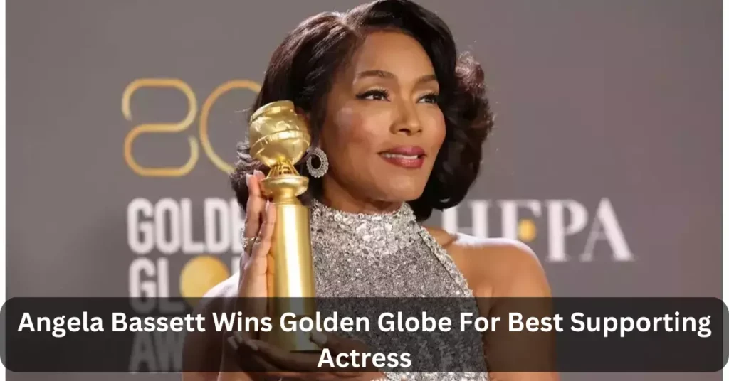 Angela Bassett Wins Golden Globe For Best Supporting Actress