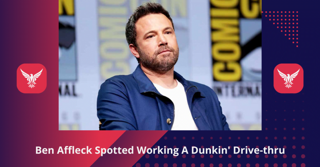 Ben Affleck Spotted Working A Dunkin' Drive-thru