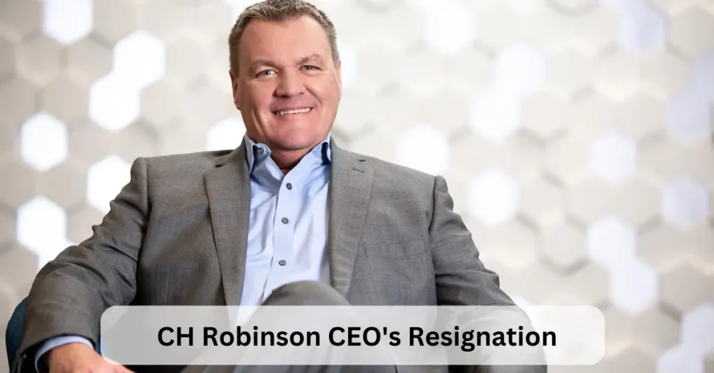 CH Robinson CEO's Resignation