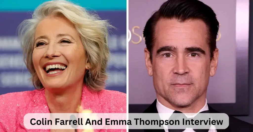 Colin Farrell And Emma Thompson Interview