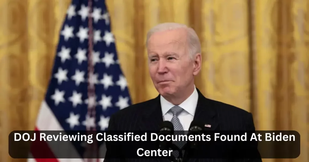 DOJ Reviewing Classified Documents Found At Biden Center