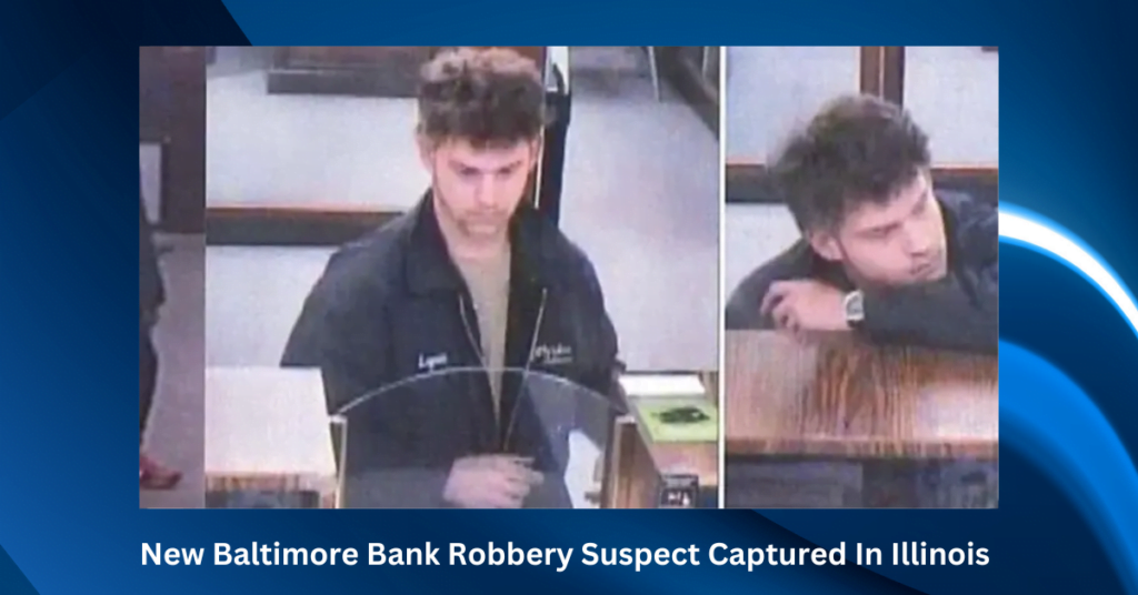 New Baltimore Bank Robbery Suspect Captured In Illinois