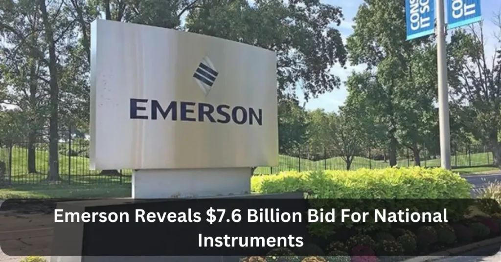 Emerson Reveals $7.6 Billion Bid For National Instruments