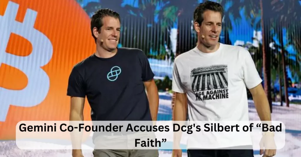 Gemini Co-Founder Accuses Dcg's Silbert of “Bad Faith”