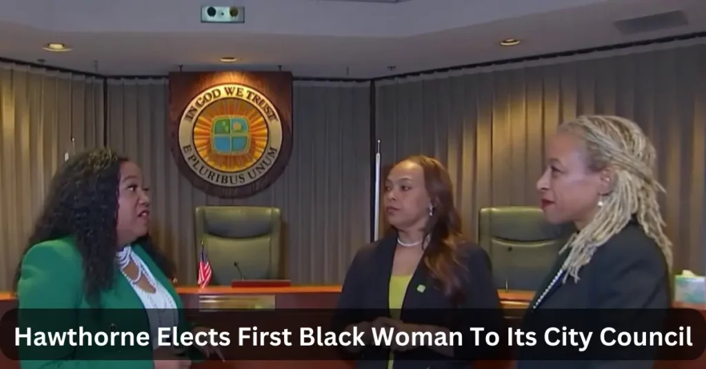 Hawthorne Elects First Black Woman To Its City Council