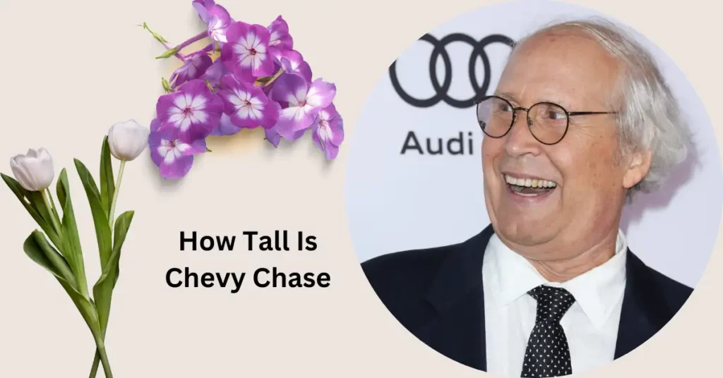 How Tall Is Chevy Chase