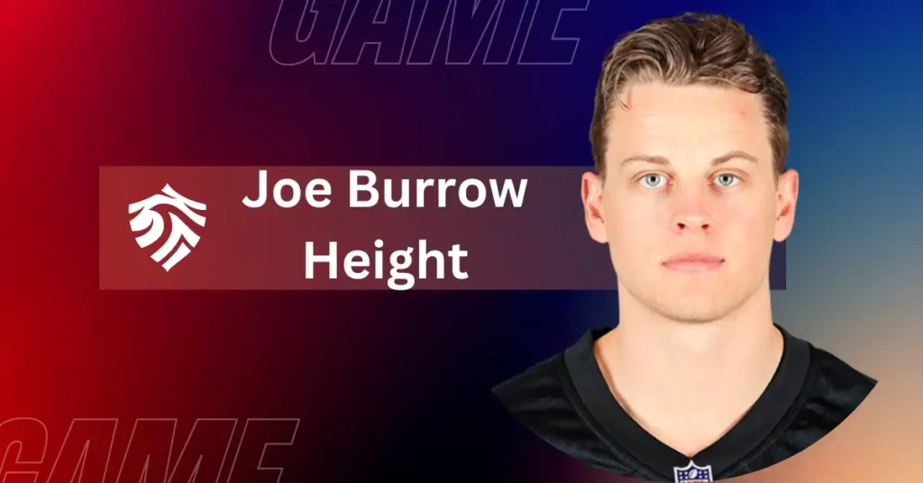 Joe Burrow Height