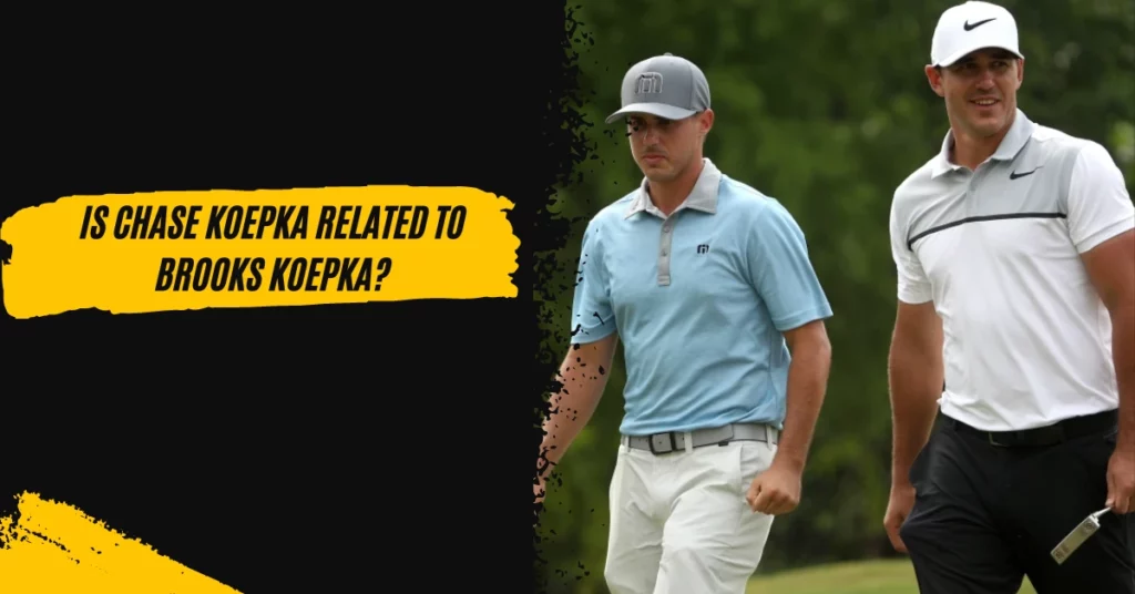 Is Chase Koepka Related To Brooks Koepka?