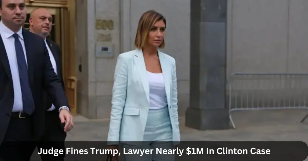 Judge Fines Trump, Lawyer Nearly $1M In Clinton Case