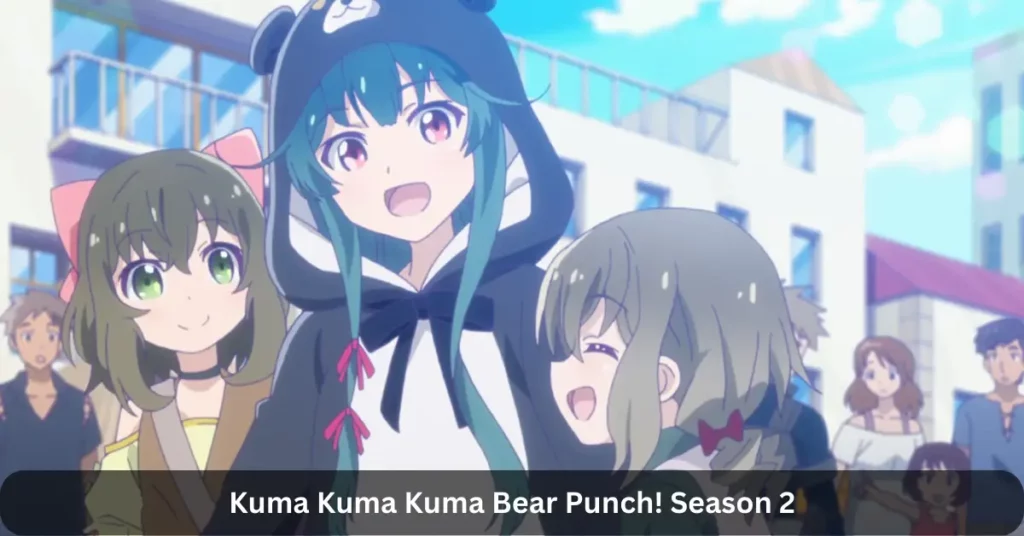 Kuma Kuma Kuma Bear Punch! Season 2