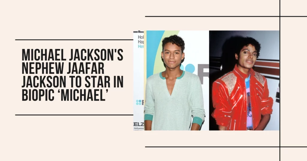 Michael Jackson's Nephew Jaafar Jackson To Star In Biopic ‘Michael’