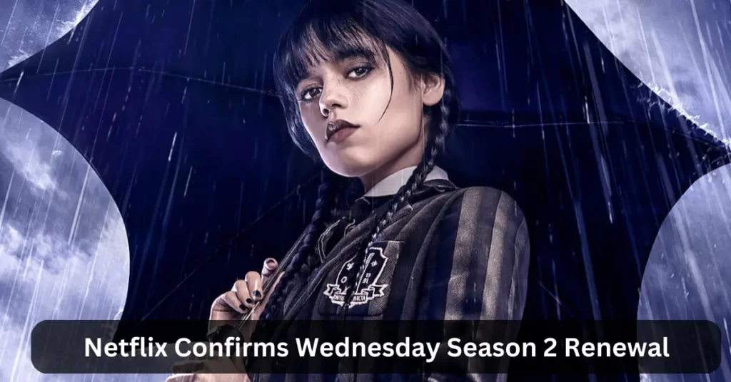 Netflix Confirms Wednesday Season 2 Renewal