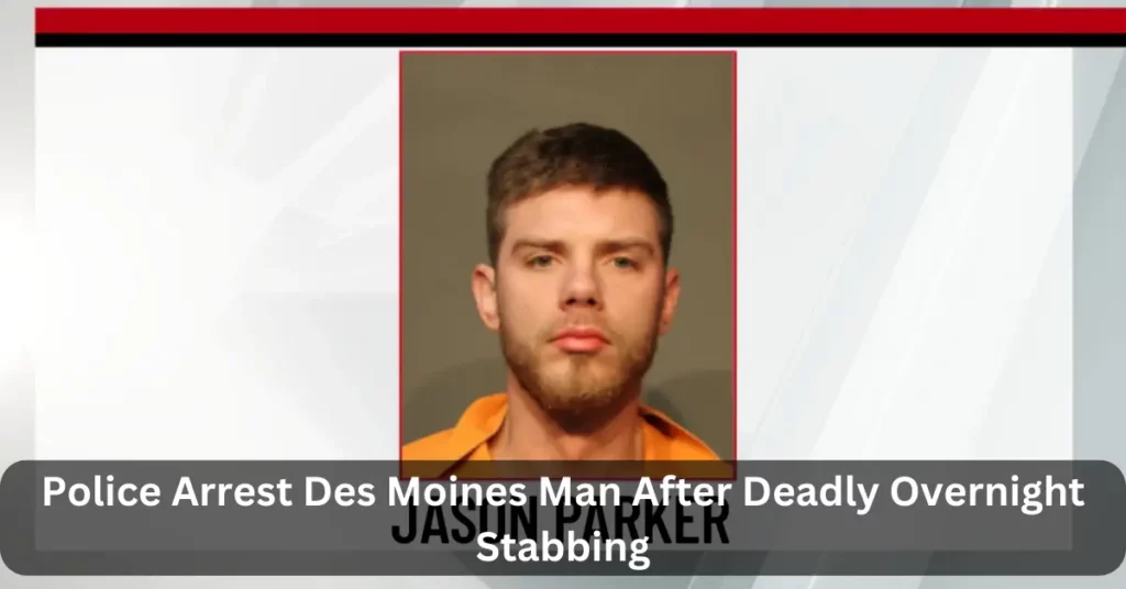 Police Arrest Des Moines Man After Deadly Overnight Stabbing