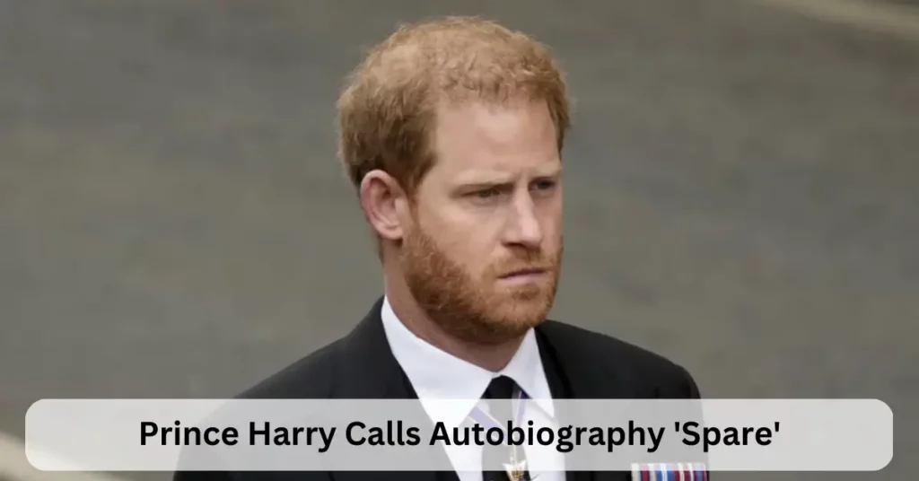 Prince Harry Calls Autobiography 'Spare'