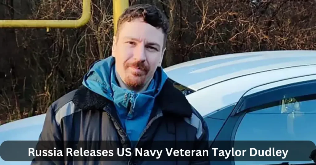 Russia Releases US Navy Veteran Taylor Dudley