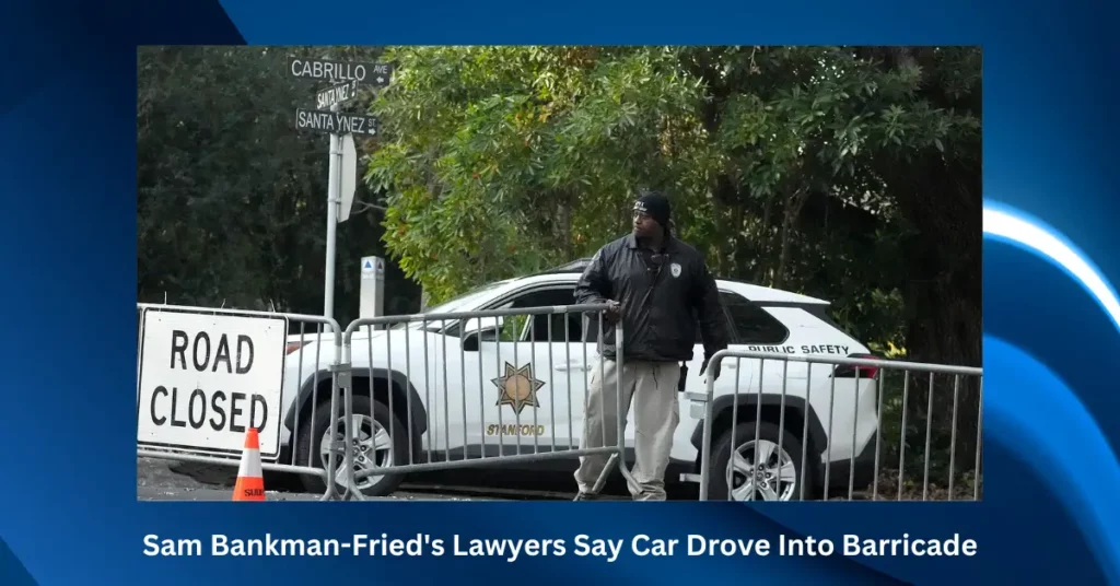 Sam Bankman-Fried's Lawyers Say Car Drove Into Barricade