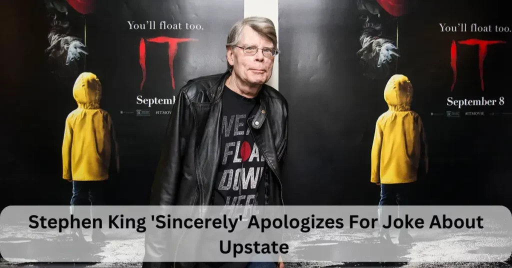 Stephen King 'Sincerely' Apologizes For Joke About Upstate